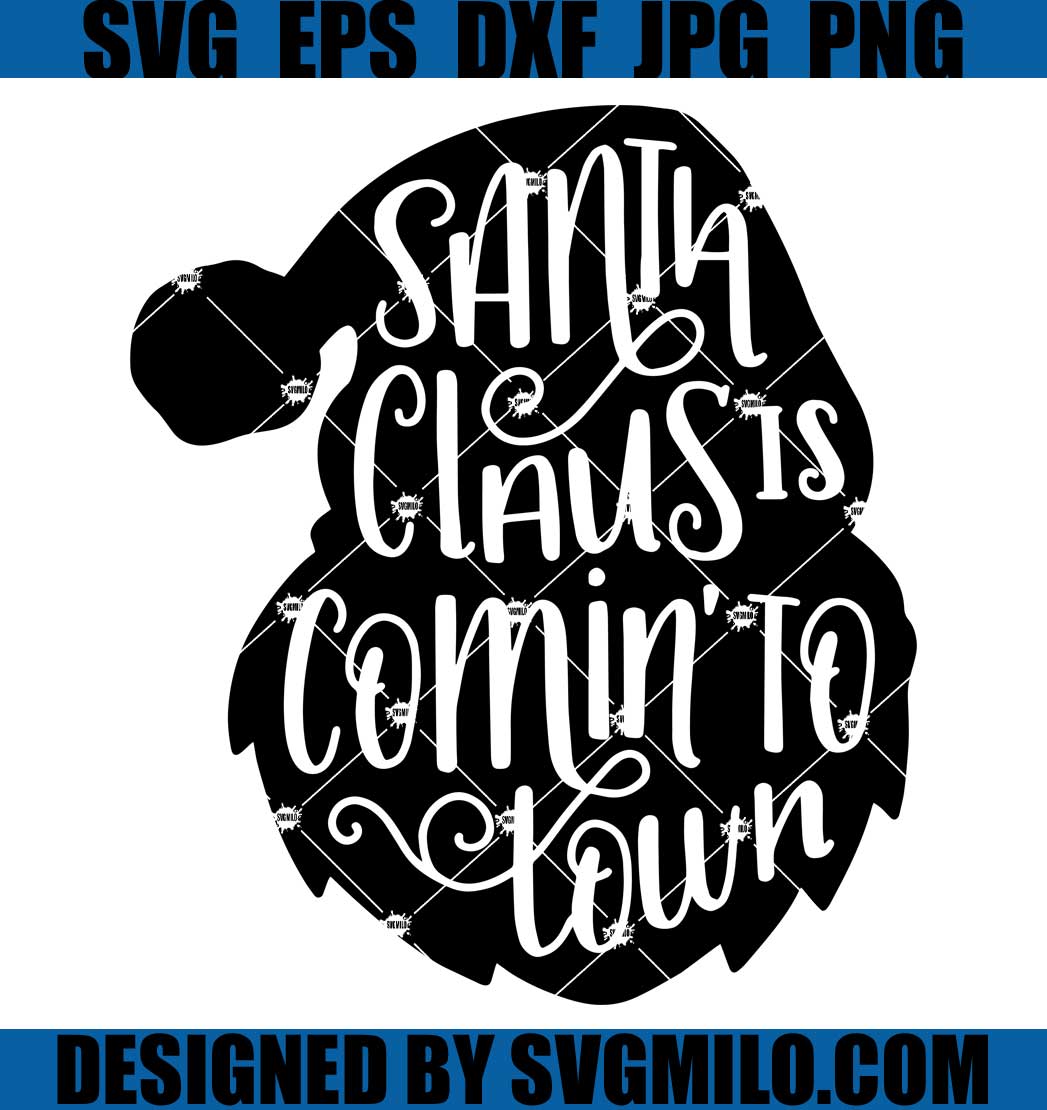 Hand-Lettered-Svg_-Santa-Claus-Is-Comin-To-Town-Svg_-Christmas-Svg