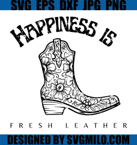 Happiness-is-Fresh-Leather-SVG_-Western-SVG_-Cowboy-Boots-SVG