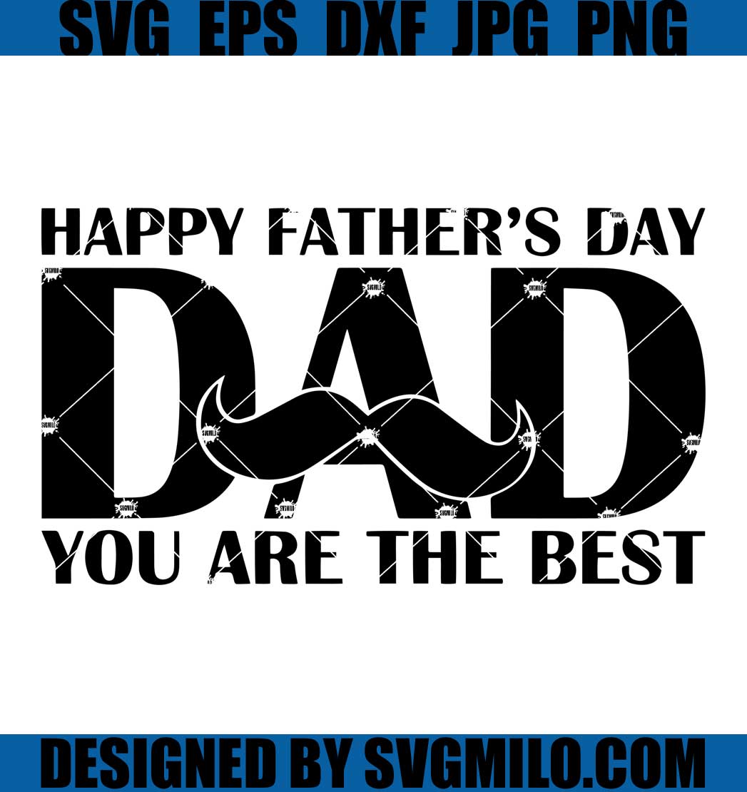 Happy-Fathers-Day-Dad-You-Are-The-Best-Svg_-Dad-Svg