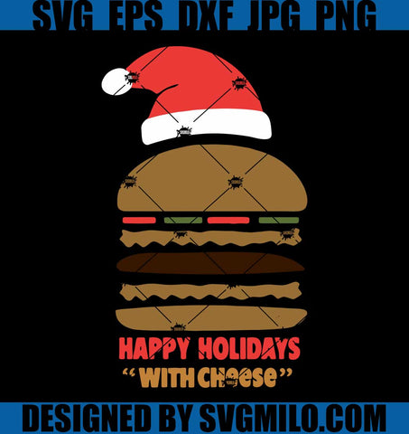 Happy-Holidays-With-Cheese-Svg_-Xmas-Svg_-Hamburger-Svg