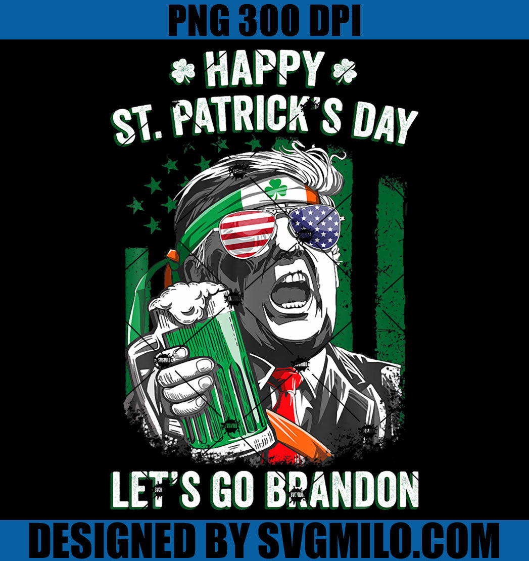 Happy St Patricks Day  PNG, Let's Go Brandon PNG, Trump Beer PNG