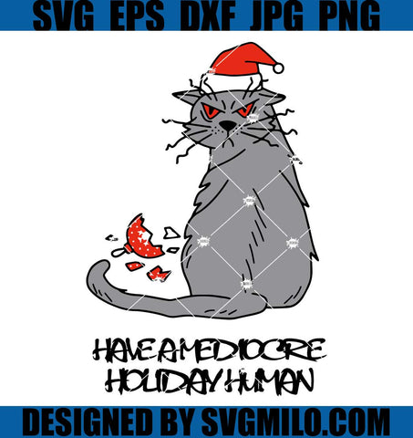 Have-A-Mediocre-Holiday-Human-Svg_-Cat-Svg_-Xmas-Svg