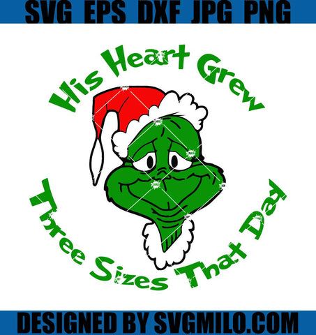His-Heart-Grew-Three-Sizes-That-Day-Svg_-Grinch-Face-Svg_-Christmas-Svg