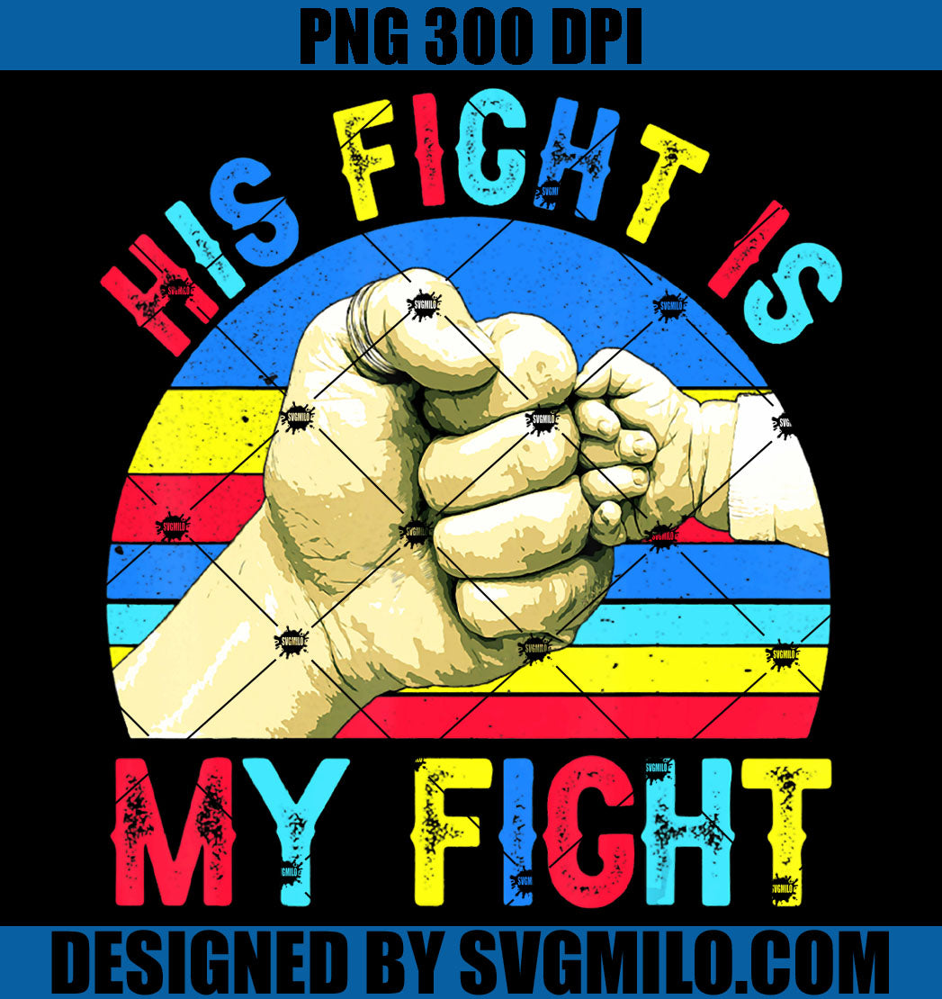 His Fight Is My Fight PNG, Autism Awareness PNG