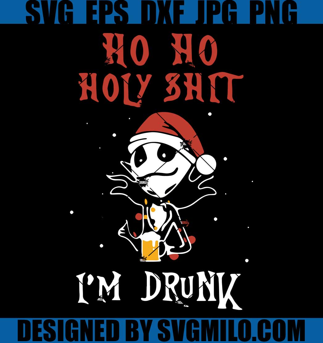 Ho-Ho-Holy-Shit-I-Am-Drunk-Svg_-Xmas-Svg_-Jack-Skellington-Svg