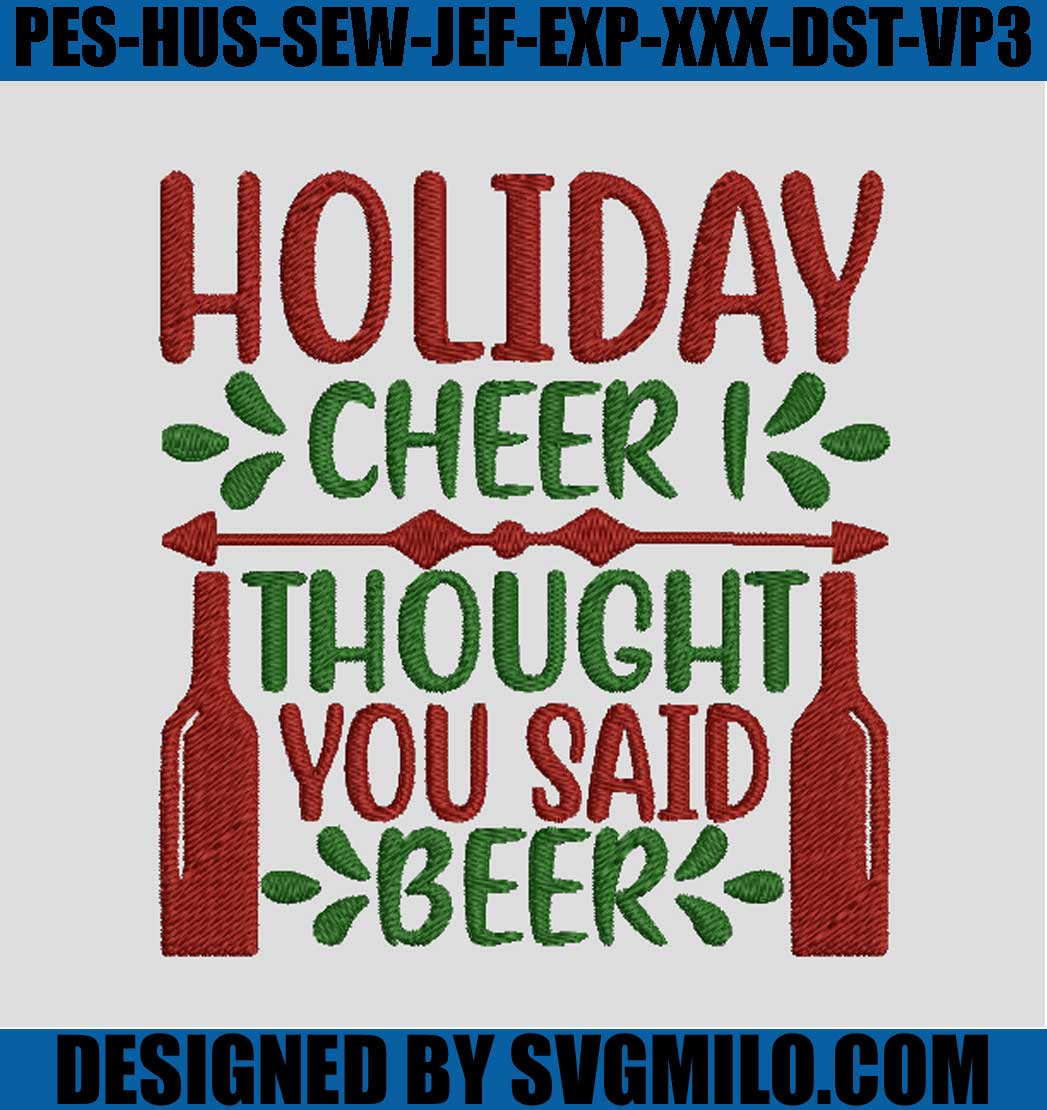 Holiday-Cheer-Thought-You-Said-Beer-Embroidery-Design