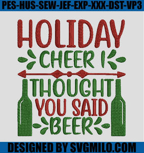 Holiday-Cheer-Thought-You-Said-Beer-Embroidery_-Beer-Embroidery-Machine-File