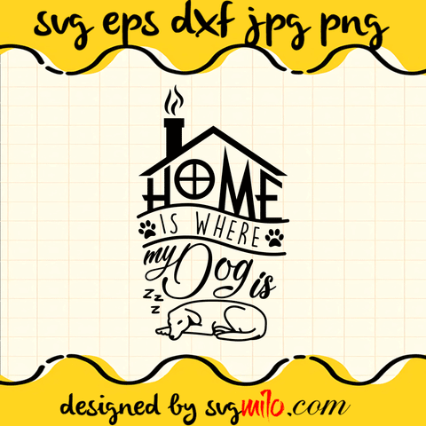 Homes-Where-My-Dog-Is-SVG-Dog-SVG