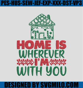 Home-Is-Wherever-I_m-With-You-Embroidery-Design_-Christmas-Embroidery-Design