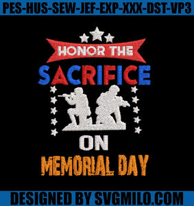    Honor-The-Sacrifice-On-Memorial-Day-Embroidery-Design_-Memorial-Day-Embroidery-File