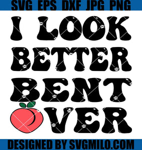 I--Look-Better-Bent-Over-SVG_-Peace-Butt-SVG