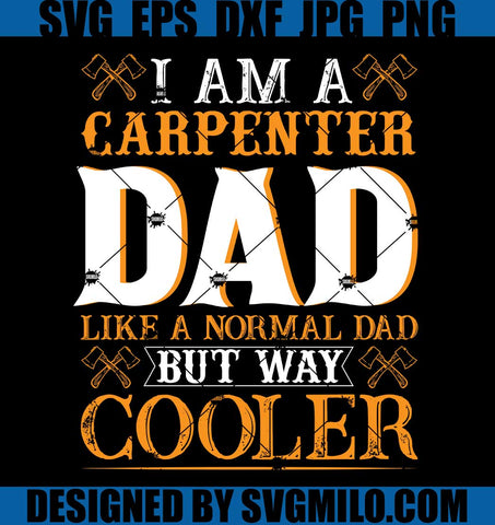 I-Am-A-Carpenter-Dad-Svg_-Father-Svg