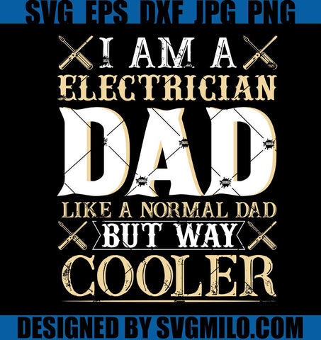 I-Am-A-Electrician-Dad-Svg_-Electrician-Svg