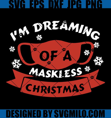 I-Am-Dreaming-Of-A-Maskless-Christmas-Svg_-Xmas-Svg_-Mask-Svg