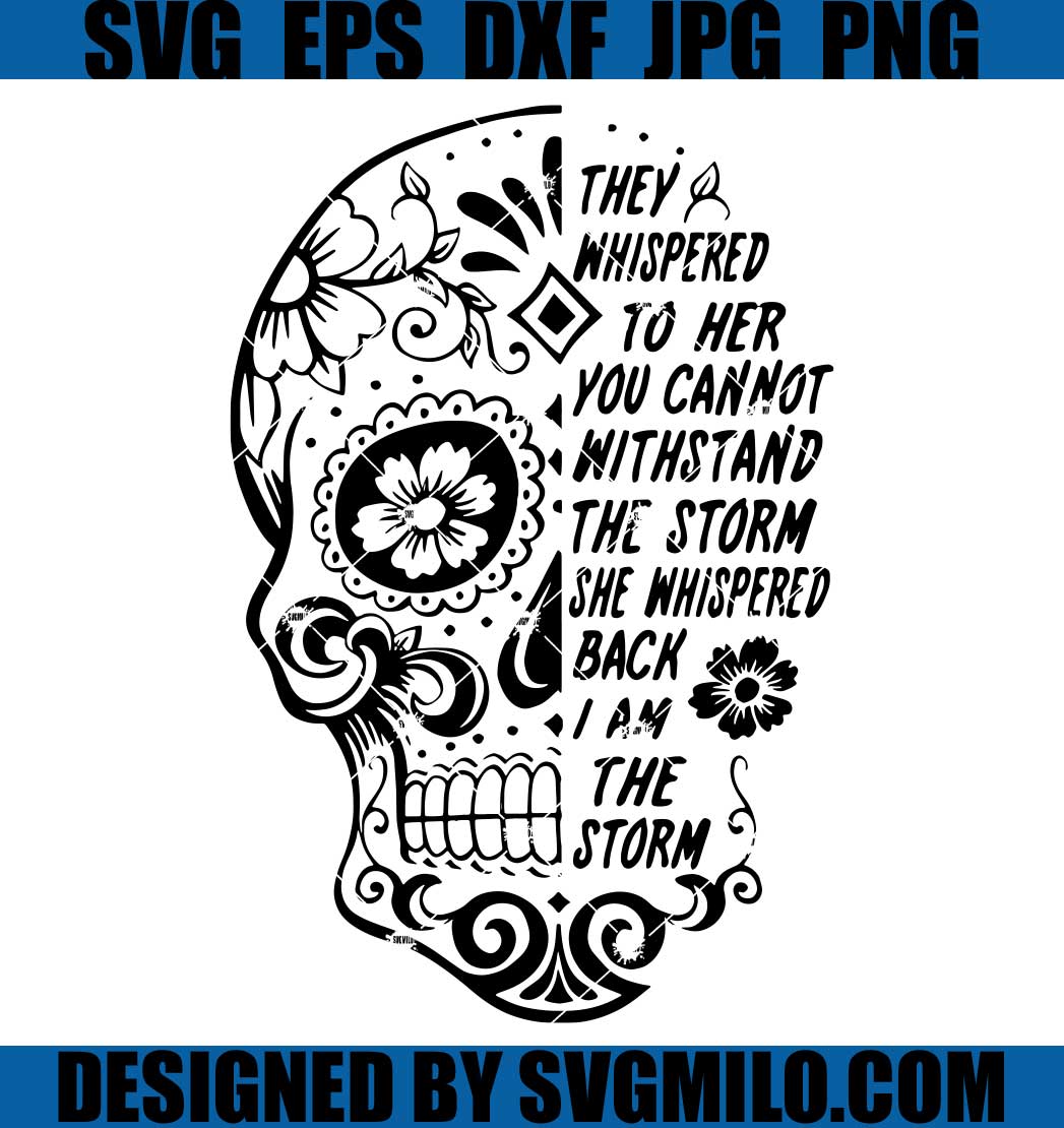 I-Am-The-Storm-Half-Sugar-Skull-SVG_-Skull-SVG