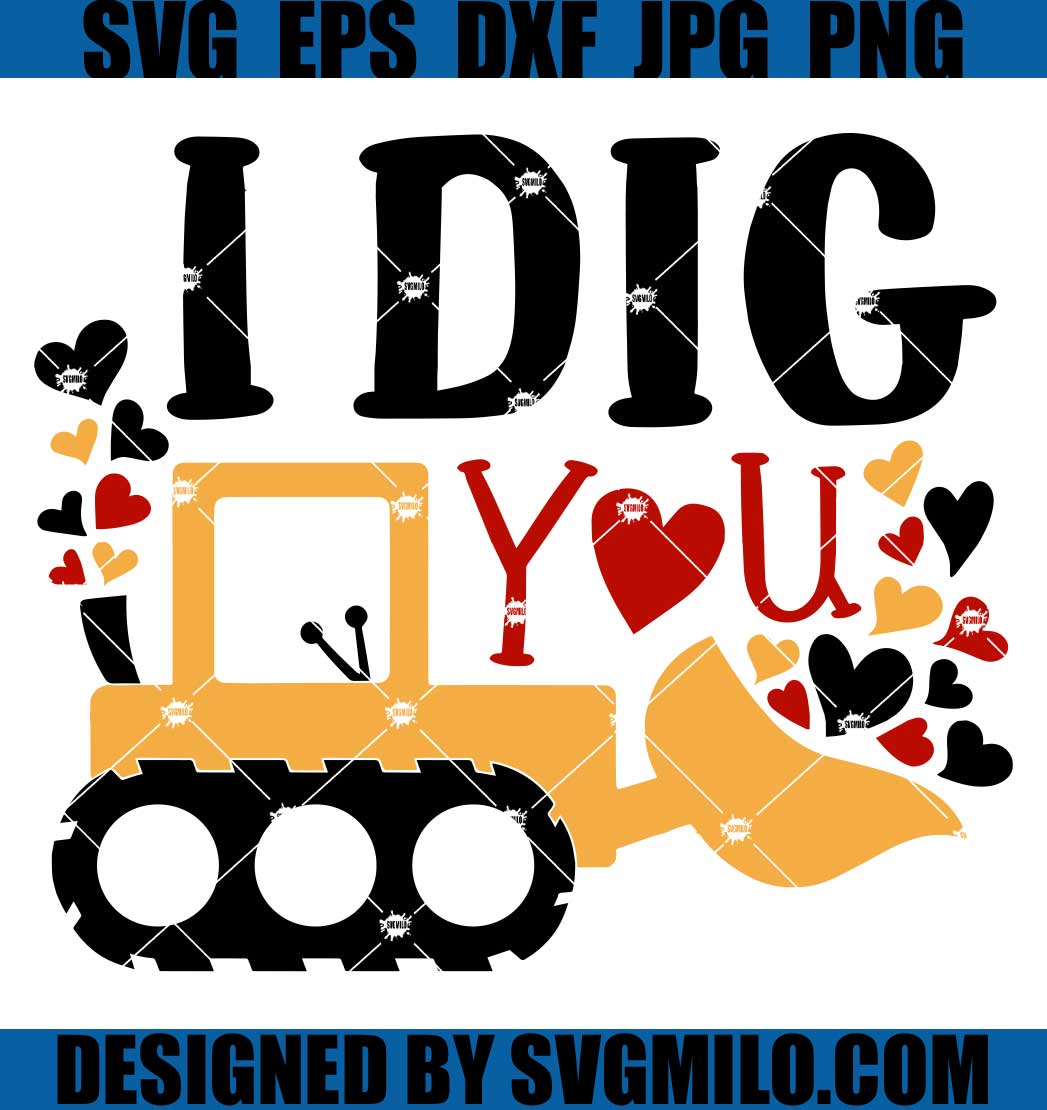 I-Dig-You-SVG_-Bulldozer-SVG_-Valentine_s-Day-SVG
