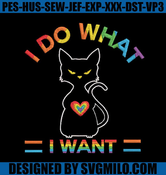 I Do What I Want Embroidery Design, LGBT Embroidery File
