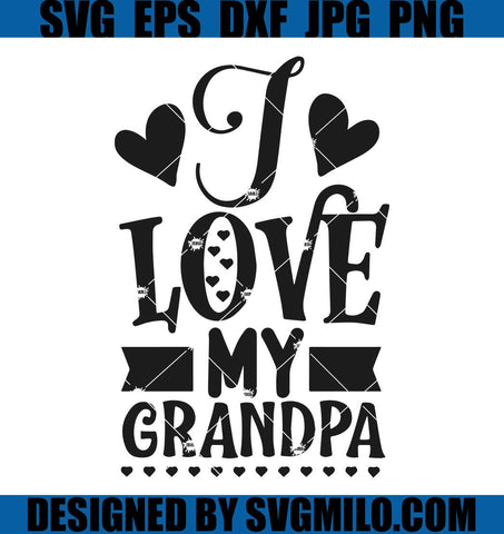 I-Love-My-Grandpa-SVG_-Valentine-Grandpa-SVG_-Love-Family-SVG