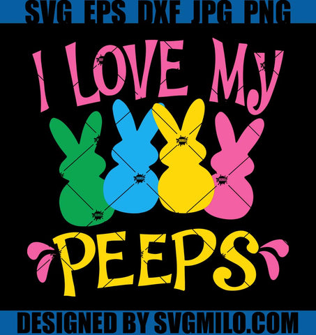 I-Love-My-Peeps-SVG_-Happy-Easter-SVG_-Easter-Family-Matching-SVG