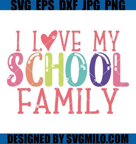 I Love My School Family SVG, Valentine Family SVG, Love School SVG