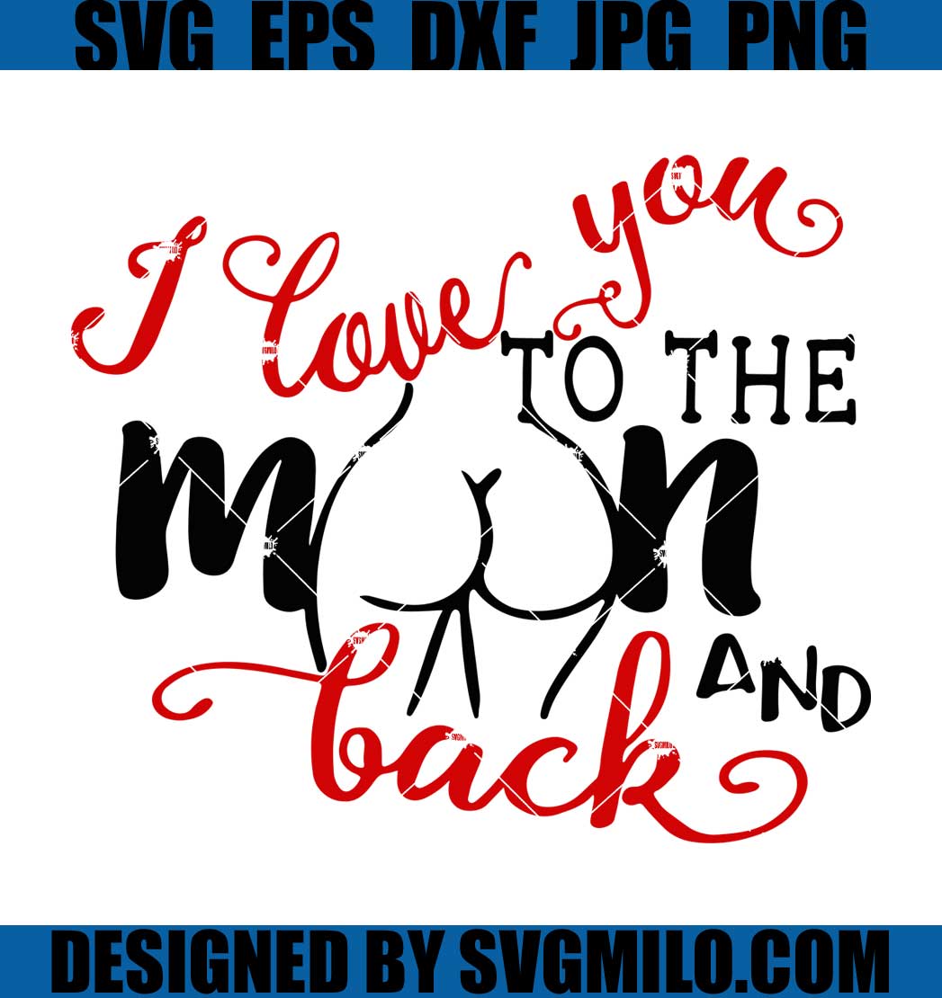 I-Love-You-To-The-Moon-And-Back-Svg_-Valentines-Svg_-Funny-Svg