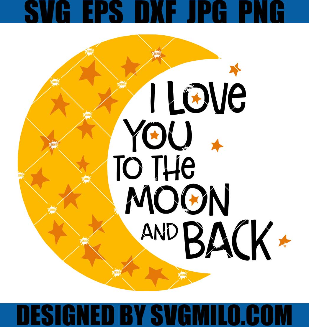    I-Love-you-to-the-Moon-and-Back-Valentine-SVG_-I-Love-You-SVG