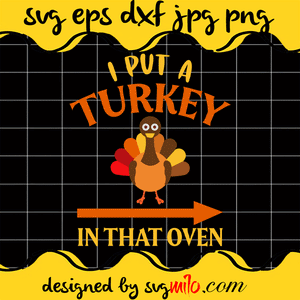Thanksgiving-SVG-I-Put-A-Turkey-In-That-Oven-SVG