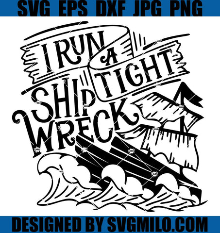 I-Run-a-Tight-Shipwreck-SVG_-Funny-Saying-SVG_-Mom-Life-SVG