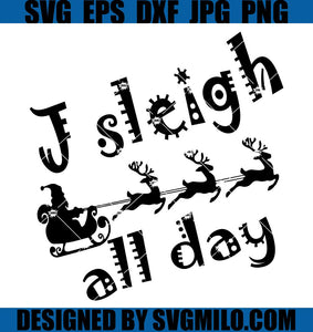 I-Sleigh-All-Day-Svg_-Santa-Claus-Svg_-Xmas-Svg