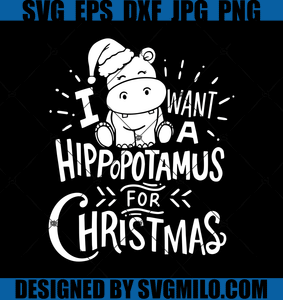 I-Want-A-Hippopotamus-For-Christmas-Svg-Hippo-Xmas-Svg