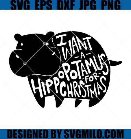 I-Want-A-Hippopotamus-For-Christmas-Greeting-Svg-Christmas-Svg