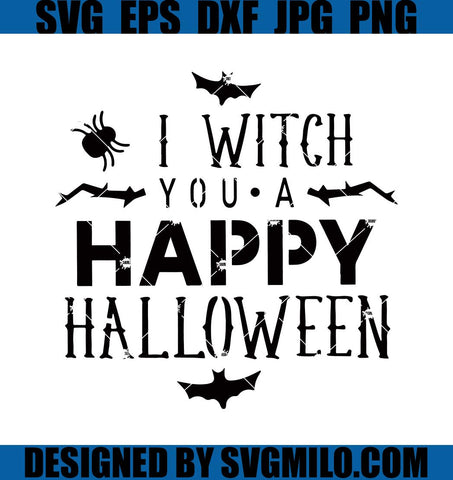 I-Witch-You-A-Happy-Halloween-SVG_-Halloween-SVG