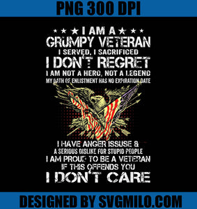 I Am A Grumpy Old Veteran PNG, I Served I Sacrificed PNG