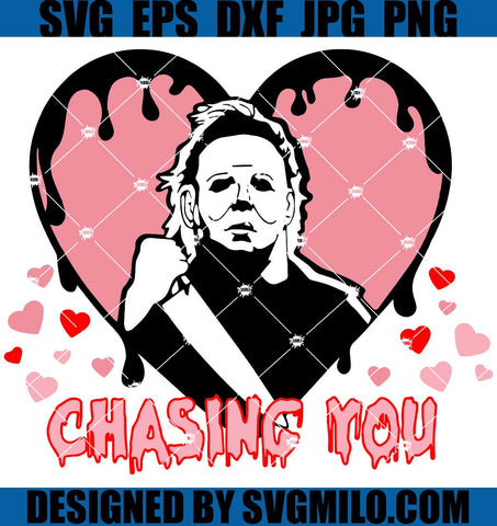 I_ll-Never-Stop-Chasing-You-SVG_-Horror-Valentine_s-Day-SVG_-Chasing-You-SVG