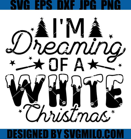 I'm-A-Dreaming-Of-A-White-Christmas-Svg_-Christmas-Tree-Svg