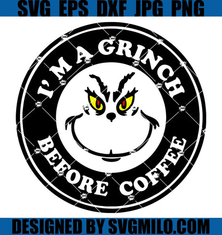 I_m-A-Grinch-Before-Coffee-Svg_-Grinch-Svg_-Coffee-Svg