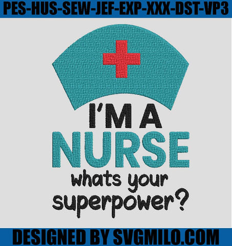 I_m-A-Nurse-Whats-Your-Superpower-Embroidery-Design