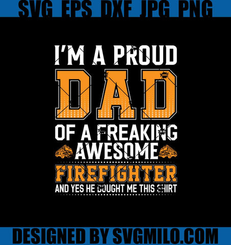 I_m-A-Proud-Dad-Svg_-Firefighter-Svg_-Awesome-Svg