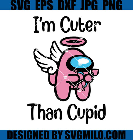 I_m-Cuter-Than-Cupid-Svg_-Among-Us-Svg_-Valentine-Among-Us-Svg