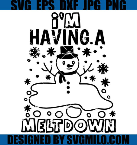 I'm-Having-A-Meltdown-Svg_-Xmas-Svg_-Snowman-Svg