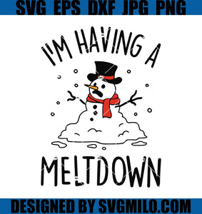 I_m-Having-A-Meltdown-Svg_-Snowman-Svg_-Xmas-Svg