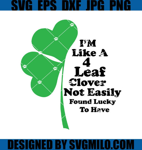 I_m-Like-A-4-Leaf-Clover-Not-Easily-Found-St.-Patrick_s-Day-SVG_-Patrick-SVG