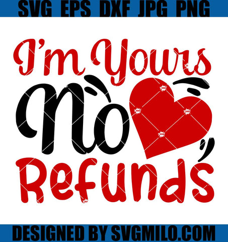 I_m-Yours-No-Refunds-Valentine-SVG_-Valentine-SVG