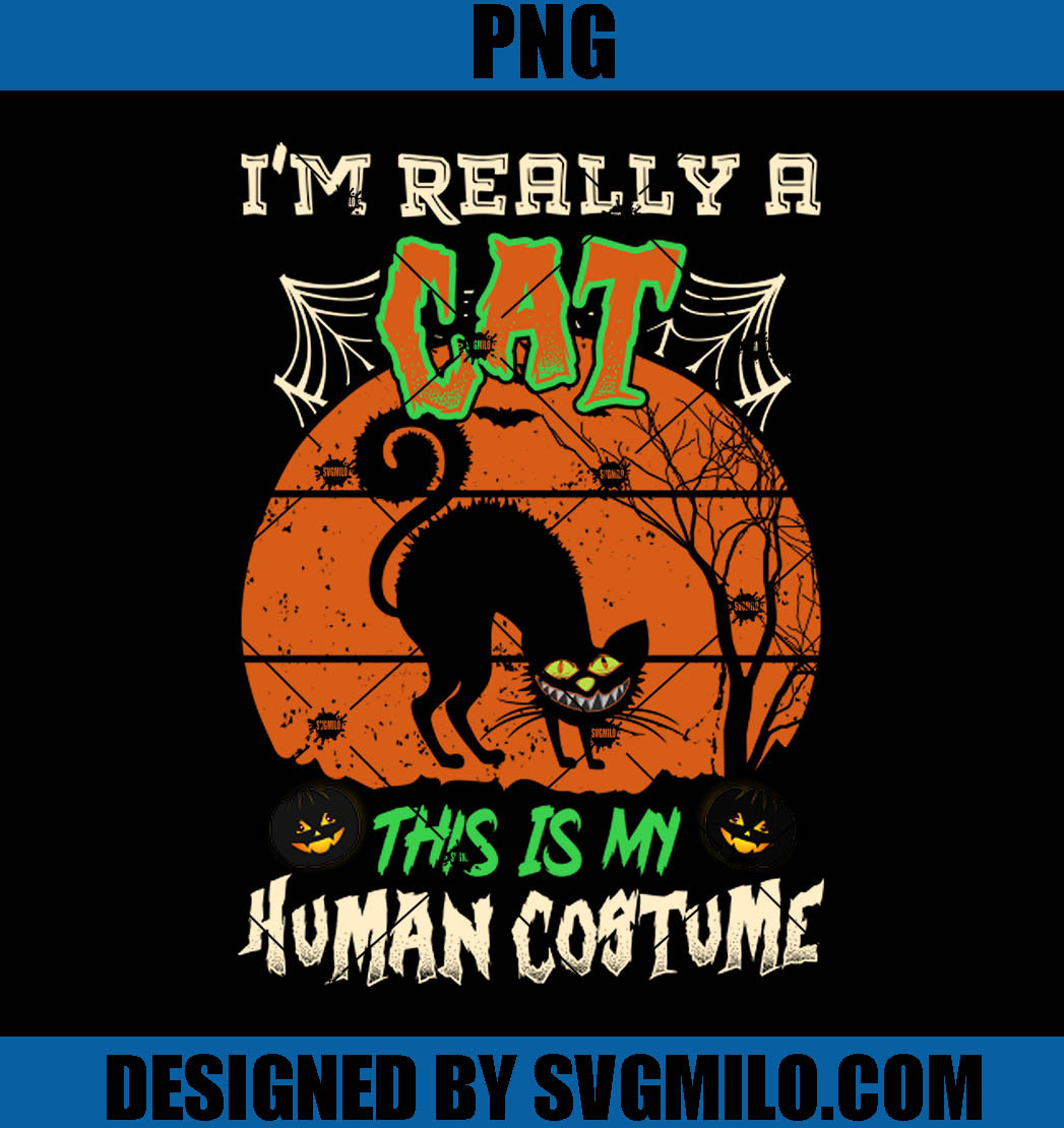 I'm Really A Cat This Is My Human Costume PNG, Cat Halloween PNG