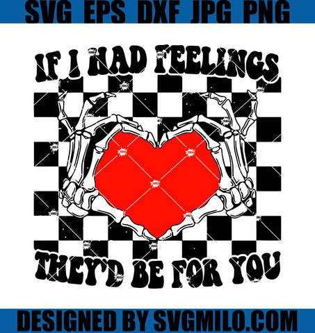 If-I-Had-Feelings-They_d-Be-For-You-SVG_-Valentine_s-Day-SVG_-Skeleton-Hand-Heart-SVG