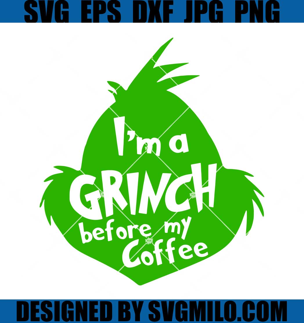 Im-A-Grinch-Before-My-Coffee-_-Grinch-Svg_-Coffee-Svg