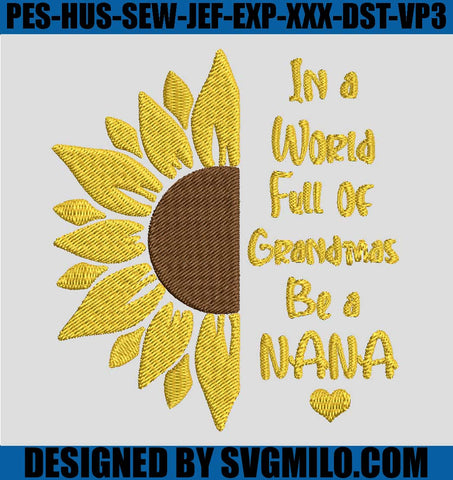 In-A-World-Full-Of-Grandmas-Be-A-Nana-Embroidery-Designs