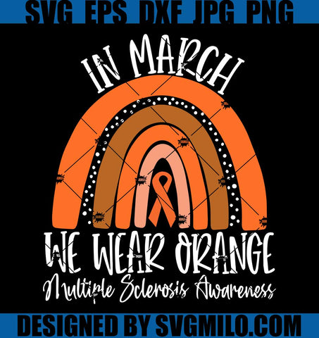 In-March-We-Wear-Orange-Rainbow-SVG_-Multiple-Sclerosis-Awareness-SVG_-Multiple-Sclerosis-Disease-SVG