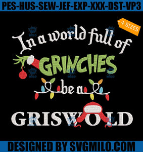 In-a-World-Full-of-Grinches-Be-A-Griswold-Embroidery-Design_-Christmas-Movie-Embroidery-Design