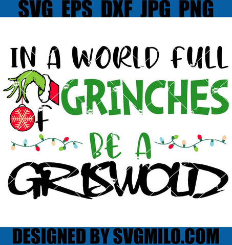 In-A-World-Full-Grinches-Of-Be-A-Griswold-Svg_-Grinches-Svg_-Christmas-Svg